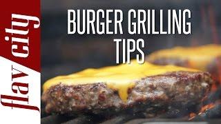 How To Grill The Perfect Burger - FlavCity with Bobby