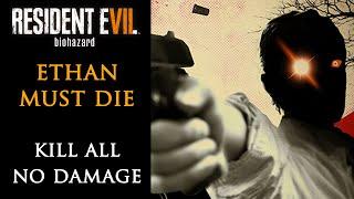Resident Evil 7 Ethan Must Die DLC Kill All Enemies No Damage