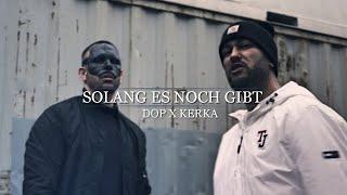 DOP x KERKA - SOLANG ES NOCH GIBT prod. LANSON