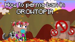 Growtopia  HOW TO PERMA BAN PEOPLE FROM YOUR WORLD 2021