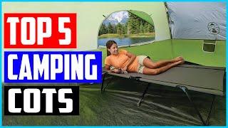 Top 5 Best Camping Cots in 2021