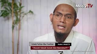 Khawatir Dakwah Sunnah Akan Di Persekusi??  Ustadz Farhan Abu Furaihan