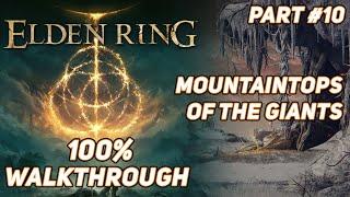 Elden Ring  100% Ultimate Walkthrough Guide Mountaintops of the Giants #10