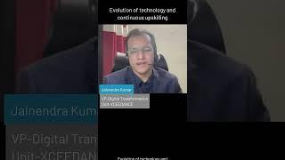 Jainendra Kumar  Evolution of technology and continuous upskilling 1