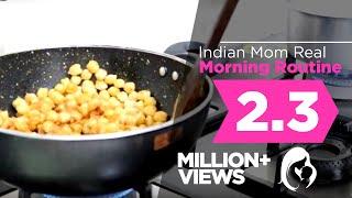 Indian Mom Real Morning Routine 2017 -  Kids School Husbands Office Morning Preparation