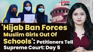 Hijab Ban Forces Muslim Girls Out Of Schools Petitioners Tell Supreme Court Day 5