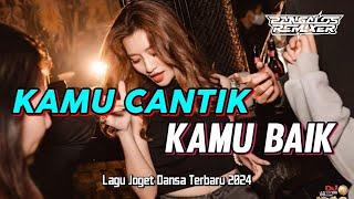 LAGU JOGET DANSA 2024  KAMU CANTIK KAMU BAIK  Bangalos Remixer