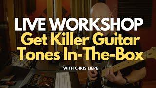 LIVE WORKSHOP - GET KILLER GUITARS IN-THE-BOX