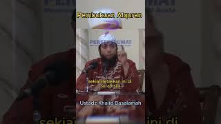 Siapakah Yang Menentukan Urutan Surat dan Ayat di Alquran #ustadzkhalidbasalamah  #dakwahsunnah