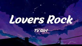 Lovers Rock - TV Girl Lyrics