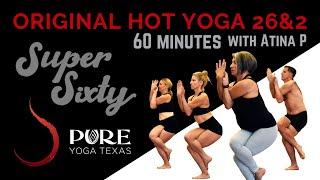 Super Sixty--Original HOT Yoga 60 min Bikram Yoga #PureYogaTV