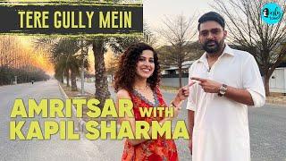 Exploring Amritsar With Kapil Sharma  Tere Gully Mein EP 36  Curly Tales