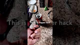 Dr Pepper life hack