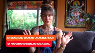 DICAS DE COMO AUMENTAR O NOSSO DESEJO SEXUAL