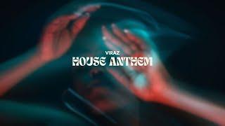 VIRAZ - House Anthem Official Audio 2024