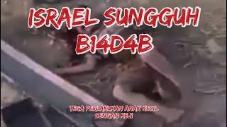 ISRAEL B14D4B RANGKUMAN VIDEO AMATIR YANG BARU TEREXPOSE⏏️