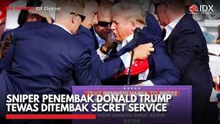 Sniper Penembak Donald Trump Tewas Ditembak Secret Service  IDX CHANNEL