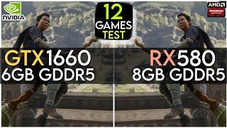 GTX 1660 vs RX 580  Test In 12 Games  Best Comparison In 2023 