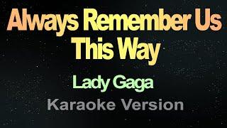 Always Remember Us This Way - Karaoke  Lady Gaga