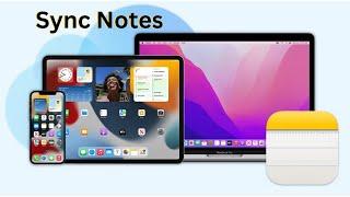 Sync Notes Betwen iPhone MacBook and iPad Automatically