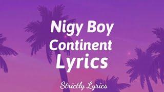 Nigy Boy - Continent Lyrics Dutty Money Riddim  Strictly Lyrics