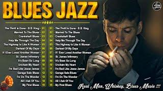  𝐁𝐋𝐔𝐄𝐒 𝐉𝐀𝐙𝐙  Best Jazz Blues Music - Top 50 Best Blues Songs - Blues Music For Men