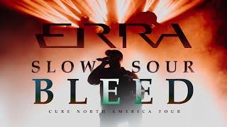 ERRA - Slow Sour Bleed LIVE Cure North America Tour