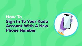 How To Sign In To Your Kuda Account With A New Phone Number