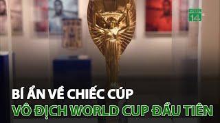 Bí ẩn về chiếc cúp vô địch World Cup đầu tiên  VTC14