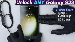 Unlock ANY Samsung Galaxy S23 Ultra - Password SIM Unlock & Google Lock Guide