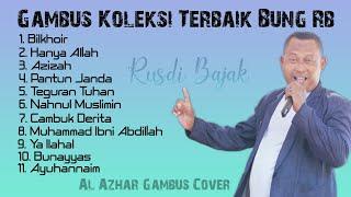 GAMBUS KOLEKSI TERBAIK BUNG RB  Rusdi Bajak  Al - Azhar Gambus Cover