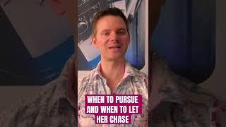 When to Pursue and When to Let Her Chase #developattraction #atomicattraction