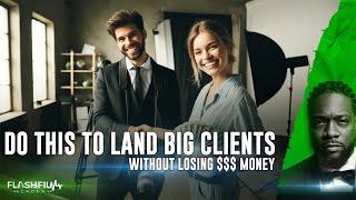 Do This to Land Big Clients Without Losing Money