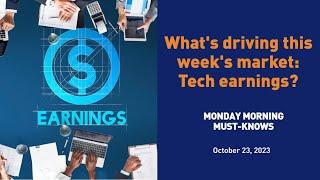 Whats driving this weeks market Tech earnings? - MMMK 102323