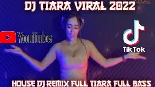 Dj TIARA VIRAL TIKTOK 2022  Dj musik Tiara full musik remix full bass  dj biddy