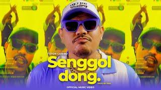 TOTON CARIBO - SENGGOL DONG OFFICIAL MUSIC VIDEO