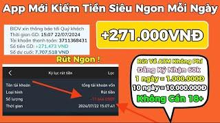 Kiếm Tiền Online App Mới Kiếm Tiền Siêu Ngon Mỗi Ngày Rút 500K-1Triệu Về Ngân Hàng Uy Tín 100%