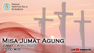 Jumat Agung 7 April 2023 pk. 15.00 WIB  Paroki Kristus Raja Surabaya