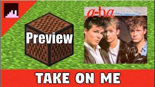 Take On Me by A-ha in Minecraft Noteblocks  Preview of next Noteblock Tutorial