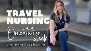 Travel Nurse Orientation Week  Nursing Vlog  My Week as a Travel RN
