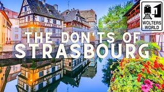 Strasbourg The Donts of Visiting Strasbourg France