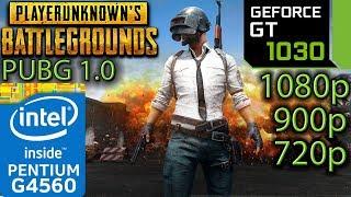 PlayerUnknowns Battlegrounds 1.0 - GT 1030 - 1080p - 900p - 720p - Pubg 1.0 - g4560