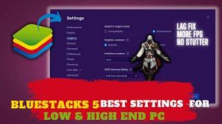 Bluestacks 5 best settings for low end pc