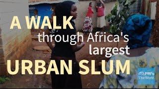 Walk through Africas biggest urban slum  The World