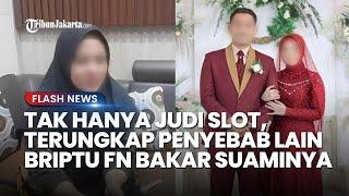 Ternyata Bukan karena Masalah Judi Saja Penyebab Lain Polwan di Mojokerto Bakar Suaminya Terungkap