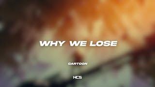 Cartoon - Why We Lose feat. Coleman Trapp NCS Lyrics