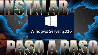 Instalación paso a paso de Windows Server 2016