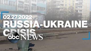 Russia-Ukraine Crisis February 27 2022