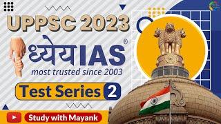 UPPCS Prelims 2023  Dhyeya IAS Test Series-2  UPPSC Prelims 2023 Test Series  UP PCS 2023 