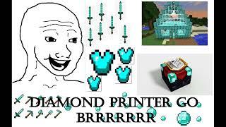 Diamond printer go BRRRRRR